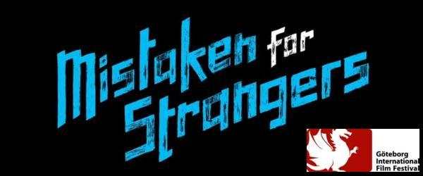 Mistaken for Strangers